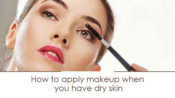 How to apply makeup when you have dry skin - Keya Seth Aromatherapy