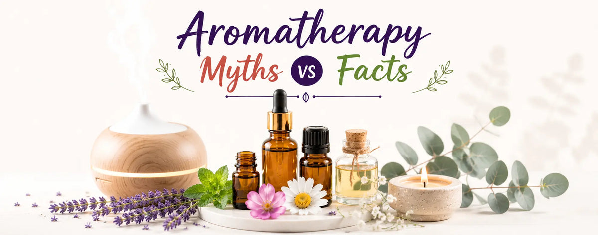 Aromatherapy: Myths vs Facts